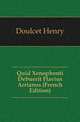 Quid Xenophonti Debuerit Flavius Arrianus (French Edition), Doulcet Henry 
