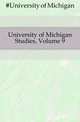 University of Michigan Studies, Volume 9, #University of Michigan 