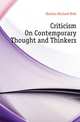 Criticism On Contemporary Thought and Thinkers, Hutton Richard Holt 