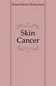 Skin Cancer, Hazen Henry Honeyman 