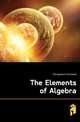 The Elements of Algebra, Montgomerie Archibald 