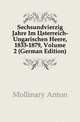 Sechsundvierzig Jahre Im Osterreich-Ungarischen Heere, 1833-1879, Volume 2 (German Edition), Mollinary Anton 