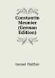 Constantin Meunier (German Edition), Gensel Walther 