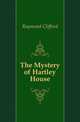 The Mystery of Hartley House, Raymond Clifford 