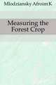 Measuring the Forest Crop, Afroim K. Mlodziansky 