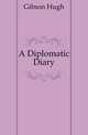 A Diplomatic Diary, Gibson Hugh 
