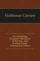 On Squinting, Paralytic Affections of the Eye, and Certain Forms of Impaired Vision, Holthouse Carsten 
