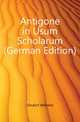 Antigone in Usum Scholarum (German Edition), Dindorf Wilhelm 