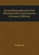 Krystallographische Und Physikalische Instrumente (German Edition), R. Fuess 