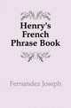 Henry's French Phrase Book, Fernandez Joseph 