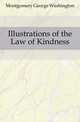 Illustrations of the Law of Kindness, Montgomery George Washington 