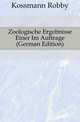 Zoologische Ergebnisse Einer Im Auftrage (German Edition), Kossmann Robby 