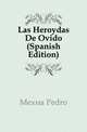 Las Heroydas De Ovido (Spanish Edition), Mexia Pedro 