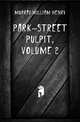 Park-Street Pulpit, Volume 2, Murray William Henry 