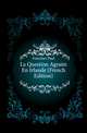 La Question Agraire En Irlande (French Edition), Fournier Paul 