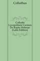 Colluthi Lycopolitani Carmen De Raptu Helenae (Latin Edition), Colluthus 