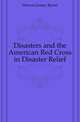Disasters and the American Red Cross in Disaster Relief, Deacon Janney Byron 