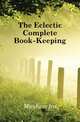The Eclectic Complete Book-Keeping, Mayhew Ira 