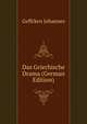 Das Griechische Drama (German Edition), Geffcken Johannes 