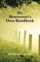 Dr. Montessori's Own Handbook, Montessori Maria 