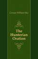 The Hunterian Oration, Cormac William Mac 