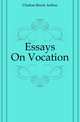 Essays On Vocation, Clutton-Brock Arthur 