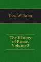 The History of Rome, Volume 3, Ihne Wilhelm 