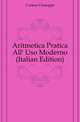 Aritmetica Pratica All' Uso Moderno (Italian Edition), Cortese Giuseppe 