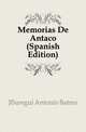 Memorias De Antanyo (Spanish Edition), Jauregui Antonio Batres 