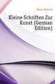 Kleine Schriften Zur Kunst (German Edition), Meyer Heinrich 