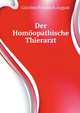 Der Homoeopathische Thierarzt... (German Edition), Guenther Friedrich August 