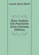 Harn-Analyse Fuer Practische Arzte (German Edition), Laache Soren Bloch 
