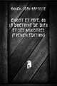 Christ Et Pape, Ou La Doctrine De Dieu Et Ses Ministres (French Edition), Bouche Jean Baptiste 