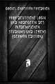 Propaedeutische Logik Und Hodegetik Des Akademischen Studiums Und Lebens (German Edition), Gockel Christian Friedrich 