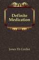 Definite Medication, Jones Eli Grellet 