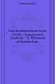 Gaii Institutionum Iuris Civilis Commentarii Quatuor, Or, Elements of Roman Law, Poste Edward 