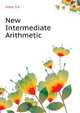 New Intermediate Arithmetic ..., Felter S A 