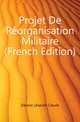 Projet De Reorganisation Militaire (French Edition), Davout Leopold Claude 