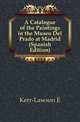 A Catalogue of the Paintings in the Museo Del Prado at Madrid (Spanish Edition), Kerr-Lawson E 