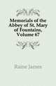 Memorials of the Abbey of St. Mary of Fountains, Volume 67, Raine James 