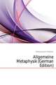 Allgemeine Metaphysik (German Edition), Herbart Johann Friedrich 