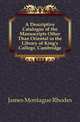 A Descriptive Catalogue of the Manuscripts Other Than Oriental in the Library of King's College, Cambridge, James Montague Rhodes 
