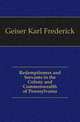 Redemptioners and Servants in the Colony and Commonwealth of Pennsylvania, Geiser Karl Frederick 