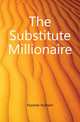 The Substitute Millionaire, Footner Hulbert 