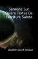 Sermons Sur Divers Textes De L'ecriture Sainte, Boullier David Renaud 