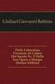 Della Letteratura Veronese Al Cadere Del Secolo Xv. E Delle Sue Opere a Stampa (Italian Edition), Giuliari Giovanni Battista 