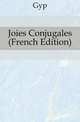 Joies Conjugales (French Edition), Gyp 