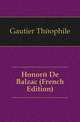 Honore De Balzac (French Edition), Gautier Theophile 