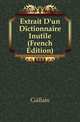 Extrait D'un Dictionnaire Inutile (French Edition), Gallais 
