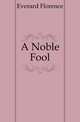 A Noble Fool, Everard Florence 